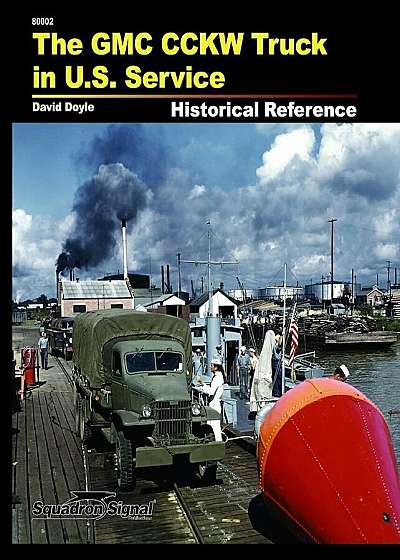 The GMC Cckw Truck Historical Reference, Hardcover
