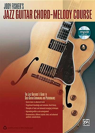 Jody Fisher's Jazz Guitar Chord-Melody Course: The Jazz Guitarist's Guide to Solo Guitar Arranging and Performance 'With MP3', Paperback