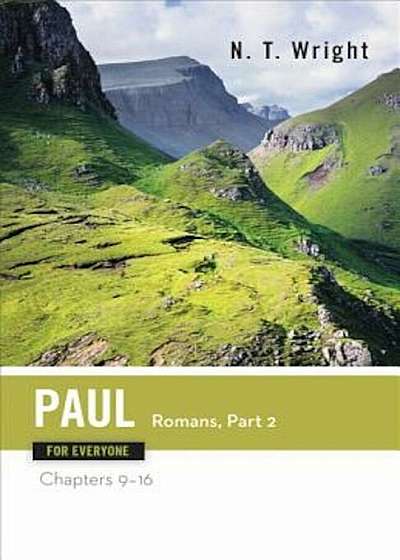 Paul for Everyone Romans: Part Two Chapters 9-16, Paperback