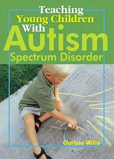 Teaching Young Children with Autism Spectrum Disorder, Paperback