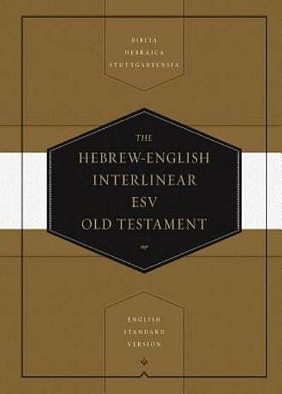 Hebrew-English Interlinear Old Testament-ESV, Hardcover