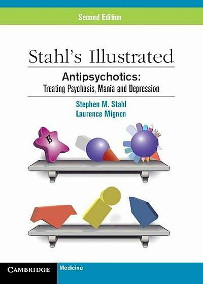 Antipsychotics: Treating Psychosis, Mania and Depression, Paperback