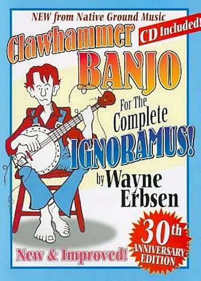 Clawhammer Banjo for the Complete Ignoramus! 'With CD (Audio)', Paperback