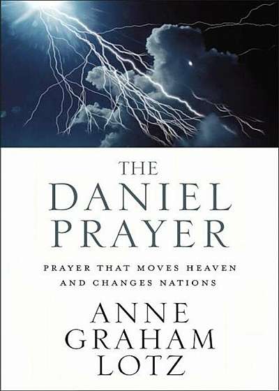 The Daniel Prayer: Prayer That Moves Heaven and Changes Nations, Paperback