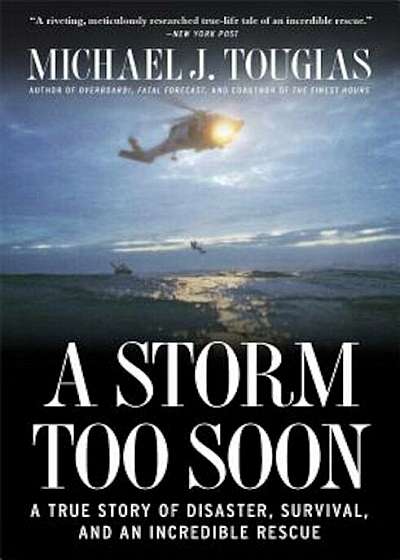 A Storm Too Soon: A True Story of Disaster, Survival, and an Incredible Rescue, Paperback