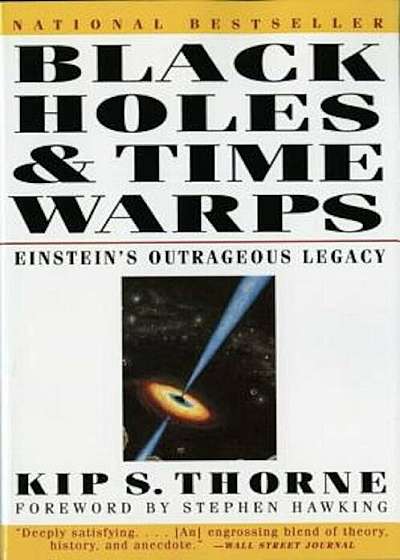 Black Holes and Time Warps: Einstein's Outrageous Legacy, Paperback