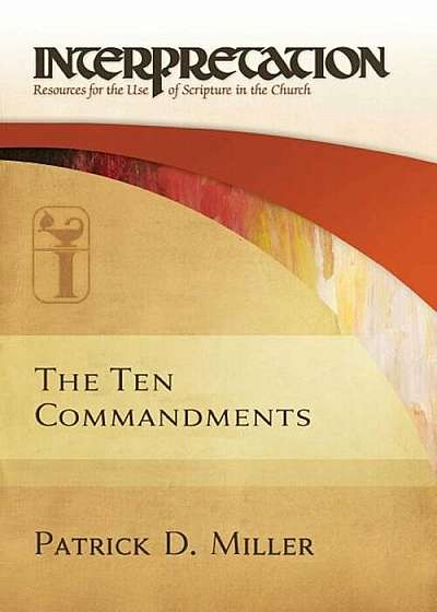 The Ten Commandments-Interpretation: Resources for the Use of Scripture in the Church, Paperback