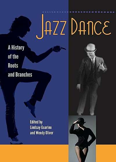Jazz Dance: A History of the Roots and Branches, Paperback