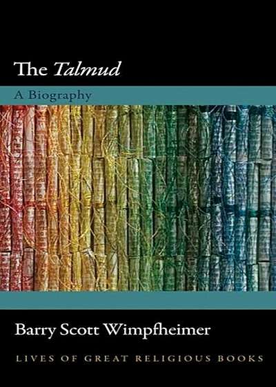 The Talmud: A Biography, Hardcover