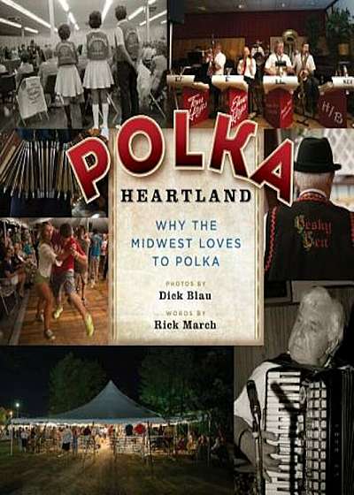 Polka Heartland: Why the Midwest Loves to Polka, Hardcover