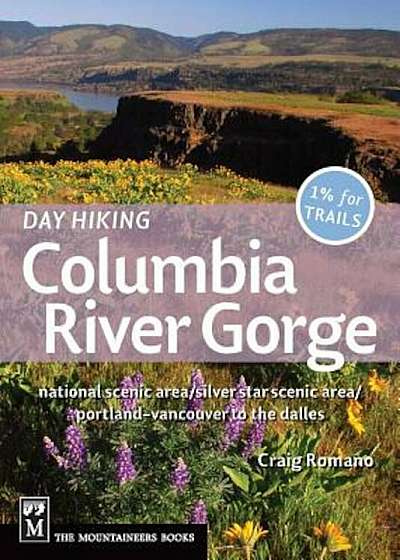 Day Hiking Columbia Gorge: National Scenic Area/Silver Star Scenic Area/Portland-Vancouver to the Dalles, Paperback
