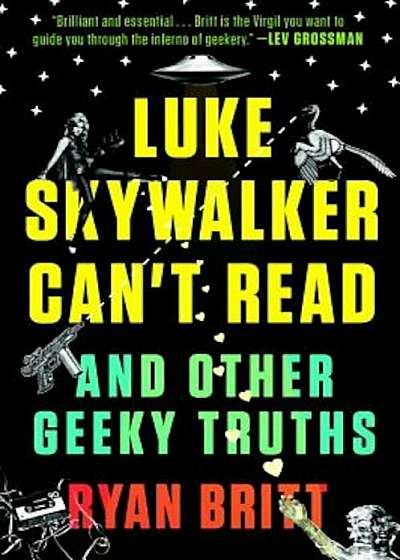 Luke Skywalker Can't Read: And Other Geeky Truths, Paperback
