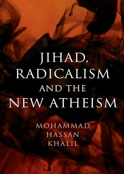 Jihad, Radicalism, and the New Atheism, Paperback