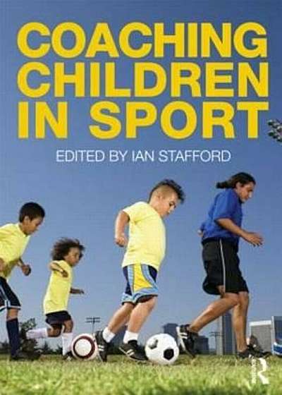 Coperta cărții Coaching Children in Sport, Paperback