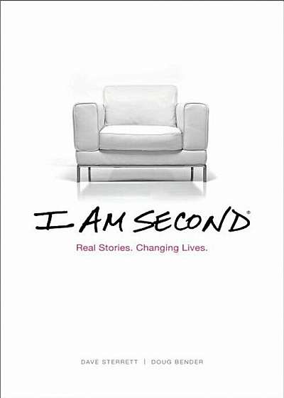 I Am Second: Real Stories. Changing Lives., Hardcover