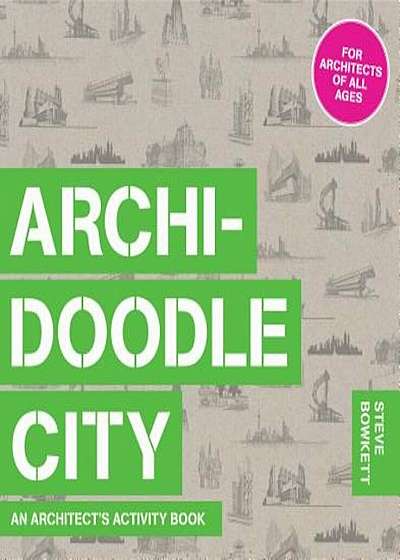 Archidoodle City: An Architect's Activity Book, Paperback
