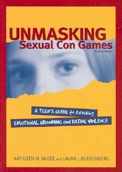 Unmasking Sexual Con Games: Teen's Guide, Paperback