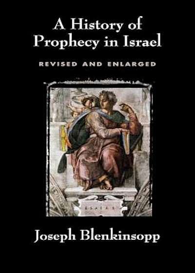 History of Prophecy in Israel, Revised and Enlarged (Revised), Paperback