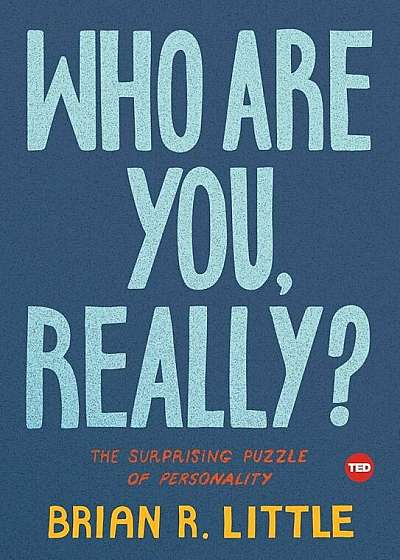 Who Are You, Really': The Surprising Puzzle of Personality, Hardcover