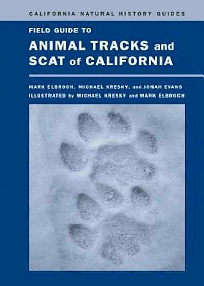 Field Guide to Animal Tracks and Scat of California, Paperback