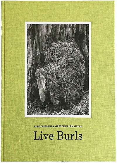 Live Burls: Poaching the Redwoods, Hardcover