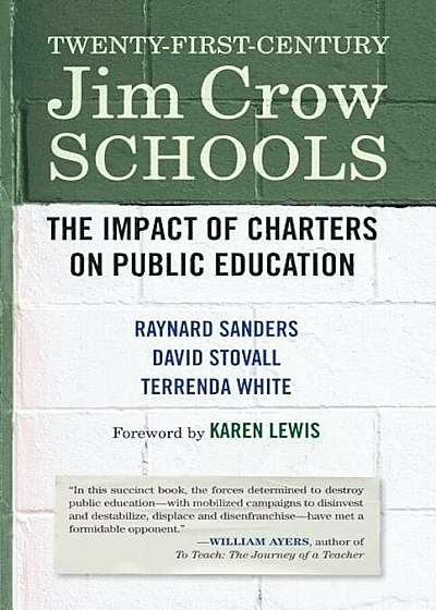 Twenty-First-Century Jim Crow Schools: The Impact of Charters on Public Education, Paperback