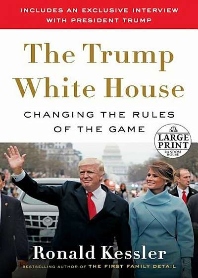 The Trump White House: Changing the Rules of the Game, Paperback