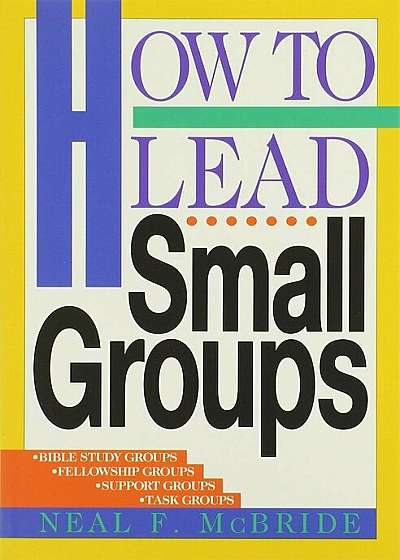 How to Lead Small Groups, Paperback