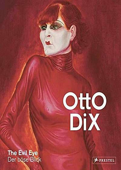 Otto Dix: The Evil Eye, Hardcover