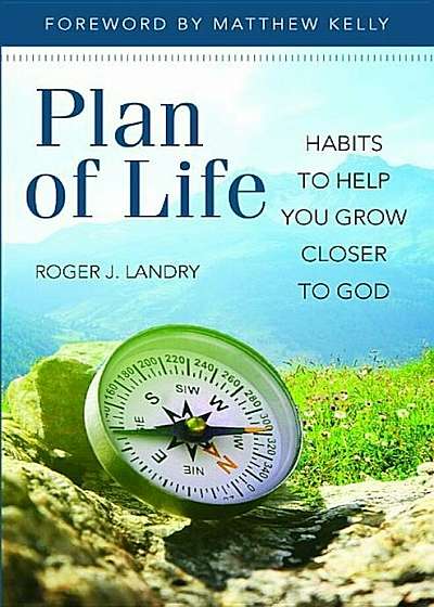 Plan of Life: Habits to Help You Grow Closer to God, Paperback