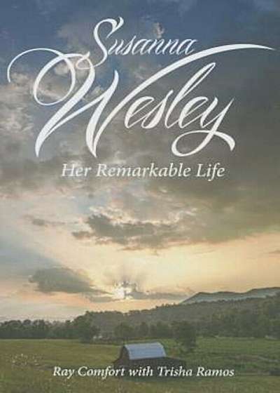 Susanna Wesley: Her Remarkable Life, Paperback