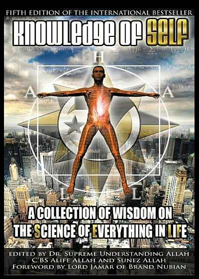 Knowledge of Self: A Collection of Wisdom on the Science of Everything in Life, Hardcover