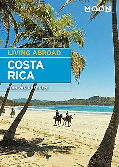 Moon Living Abroad Costa Rica, Paperback