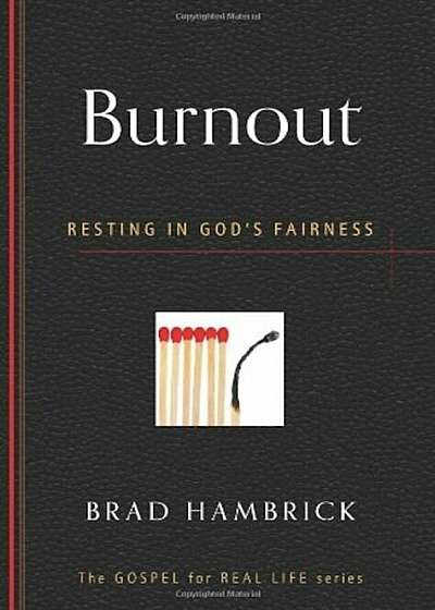 Burnout: Resting in God's Fairness, Paperback