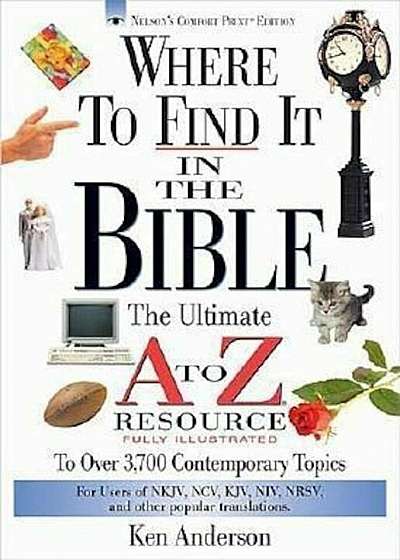 Where to Find It in the Bible: The Ultimate A to Z(r) Resource Series, Paperback