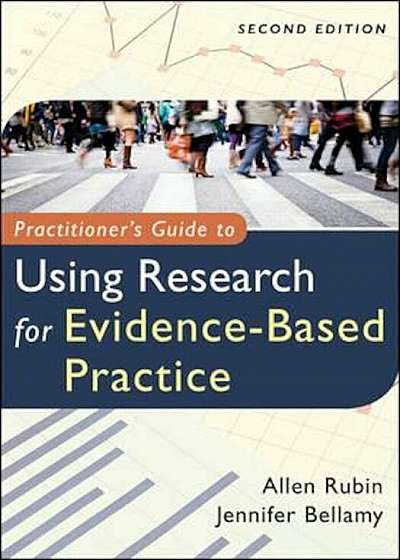 Practitioner's Guide to Using Research for Evidence-Based Practice, Paperback (2nd Ed.)