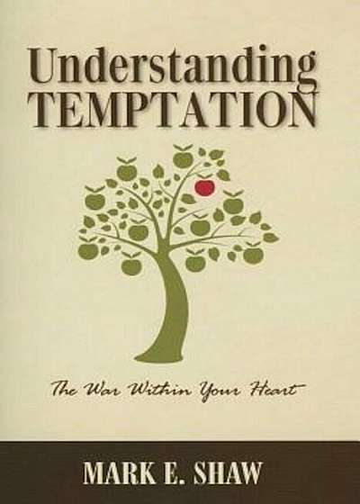 Understanding Temptation: The War Within Your Heart, Paperback