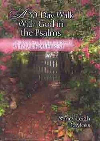 A 30-Day Walk with God in the Psalms: A Devotional, Paperback