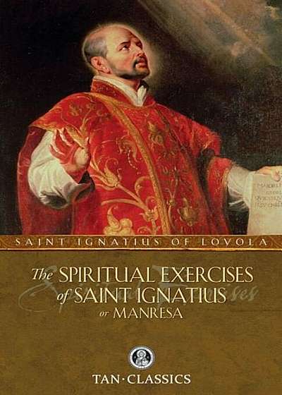 The Spiritual Exercises of Saint Ignatius or Manresa, Paperback
