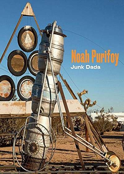 Noah Purifoy: Junk Dada, Hardcover