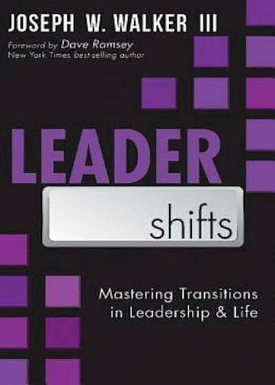 Leadershifts: Mastering Transitions in Leadership & Life, Paperback