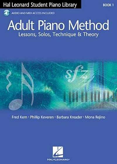 Adult Piano Method: Lessons, Solos, Technique & Theory, Paperback