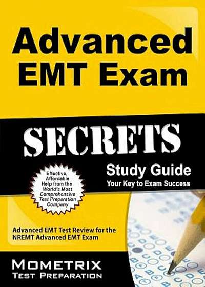 Advanced EMT Exam Secrets Study Guide: Advanced EMT Test Review for the Nremt Advanced EMT Exam, Paperback