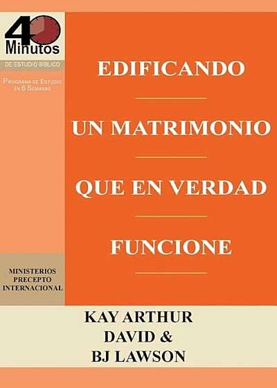 Edificando Un Matrimonio Que En Verdad Funcione / Building a Marriage That Really Works, Paperback