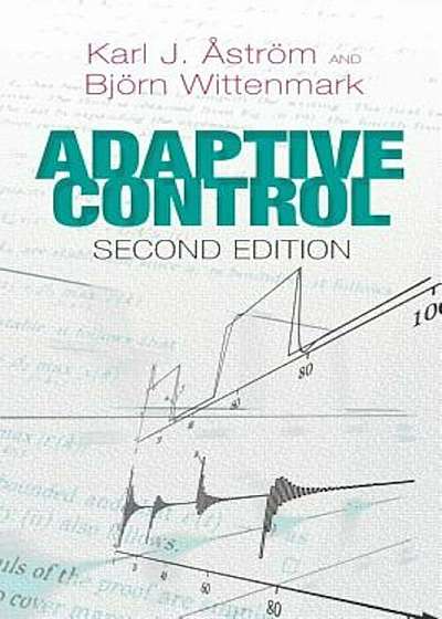 Adaptive Control: Second Edition, Paperback