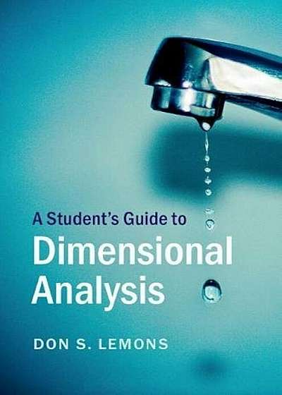 A Student's Guide to Dimensional Analysis, Paperback