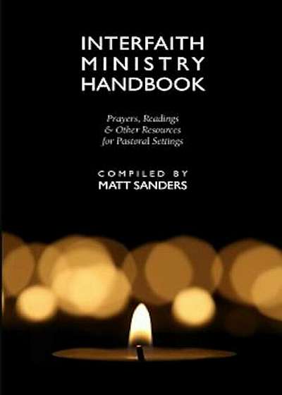 Interfaith Ministry Handbook: Prayers, Readings & Other Resources for Pastoral Settings, Paperback