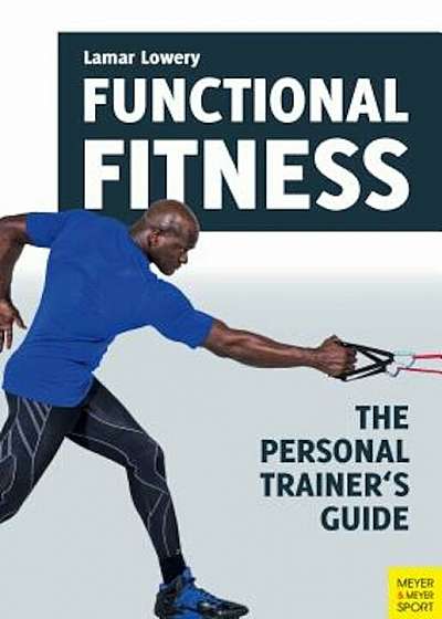 Functional Fitness: The Personal Trainer's Guide, Paperback