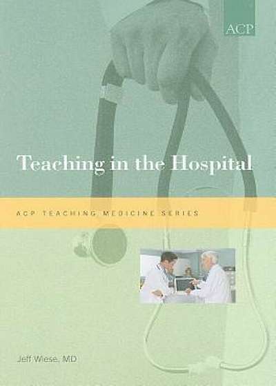 Teaching in the Hospital, Paperback
