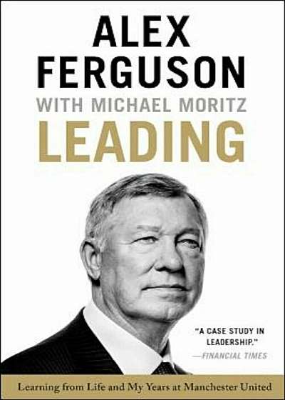 Leading: Learning from Life and My Years at Manchester United, Paperback
